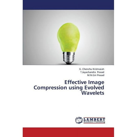 Effective Image Compression Using Evolved Wavelets (Paperback)