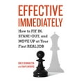 thumbnail image 1 of Pre-Owned Effective Immediately : How to Fit In, Stand Out, and Move Up at Your First Real Job (Paperback), 1 of 1