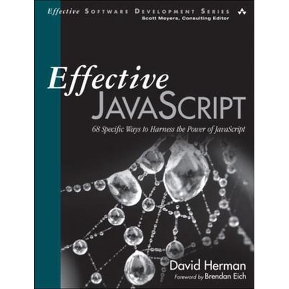 Pre-Owned Effective JavaScript: 68 Specific Ways to Harness the Power of JavaScript (Paperback) 0321812182 9780321812186