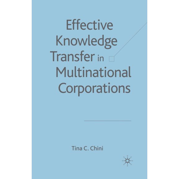 Effective Knowledge Transfer in Multinational Corporations, (Paperback)