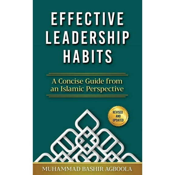 Effective Leadership Habits: A Concise Guide from an Islamic Perspective, (Paperback)