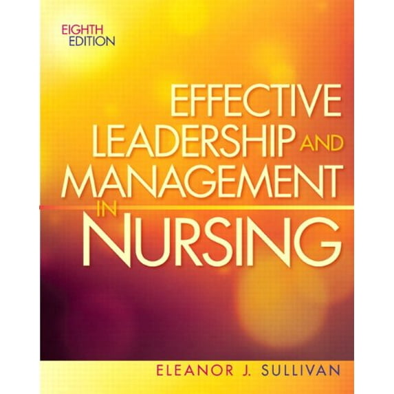 Pre-Owned Effective Leadership and Management in Nursing (Paperback) 0132814544 9780132814546