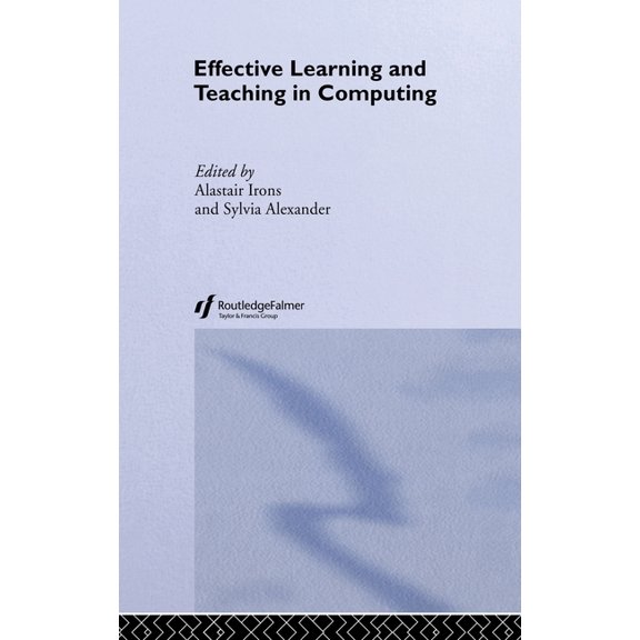 Effective Learning and Teaching in Highe Effective Learning and Teaching in Computing, (Hardcover)