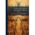 thumbnail image 1 of Effective Local Security Forces: Some Ideas for the Counterinsurgent, (Paperback), 1 of 1