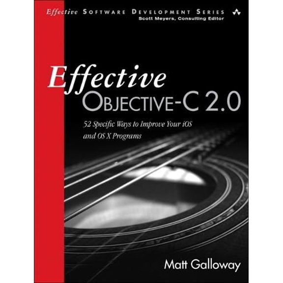 Pre-Owned Effective Objective-C 2.0: 52 Specific Ways to Improve Your IOS and OS X Programs (Effective Software Development) (Paperback) 0321917014 9780321917010