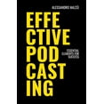 thumbnail image 1 of Effective Podcasting: Essential Elements for Success, (Paperback), 1 of 1