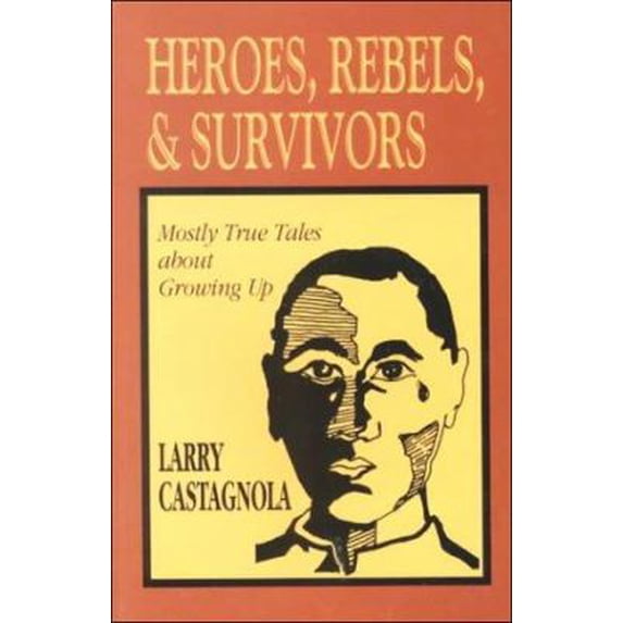 Pre-Owned Heroes, Rebels, & Survivors: Mostly True Tales about Growing Up (Paperback) 0893903655 9780893903657