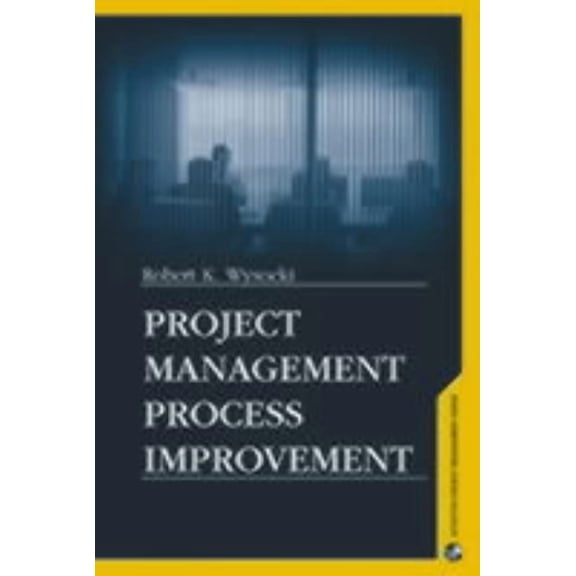 Effective Project Management Project Managment Process Improvement, (Hardcover)