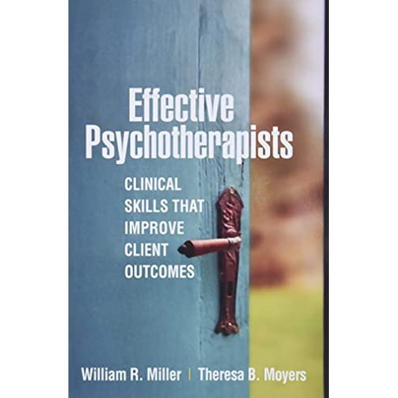 Pre-Owned Effective Psychotherapists: Clinical Skills That Improve Client Outcomes, 9781462546893, 1462546897, Paperback, Annotated edition