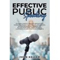 thumbnail image 1 of Effective Public Speaking: Go from a Sweaty, Anxious, Nervous and Nauseated Speaker to a Thrilling, Influencing, and Energized Public Speaker; Get Bullet-Proof Level Public Speaking Confidence in Less, 1 of 1