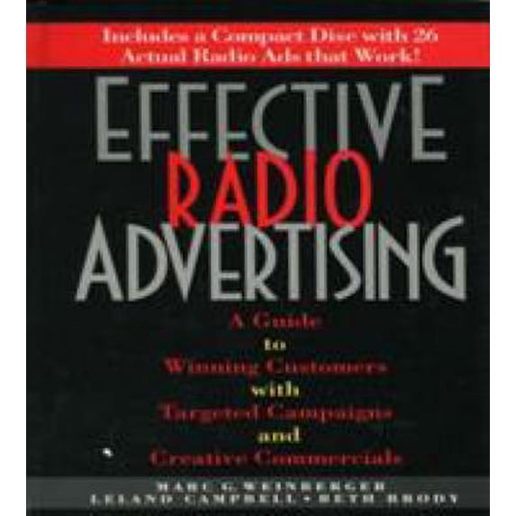 Pre-Owned Effective Radio Advertising : A Guide to Winning Customers with Targeted Campaigns and Creative Commercials 9780669250039 Used