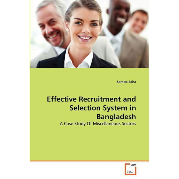 Effective Recruitment and Selection System in Bangladesh (Paperback)