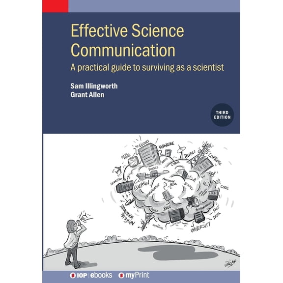 Effective Science Communication (Third Edition): A practical guide to surviving as a scientist, (Paperback)