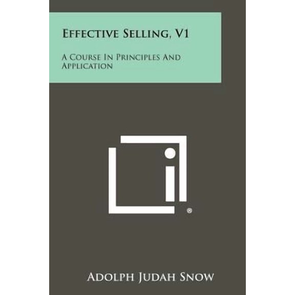 Effective Selling, V1: A Course in Principles and Application Paperback