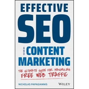 Pre-Owned Effective SEO and Content Marketing: The Ultimate Guide for Maximizing Free Web Traffic (Paperback) 1119628857 9781119628859