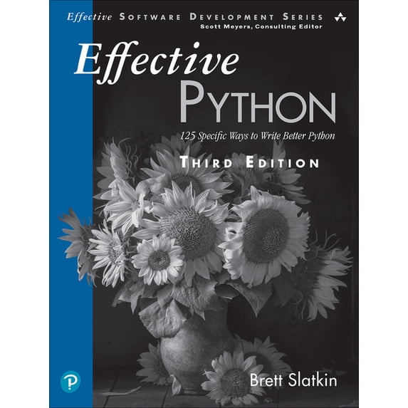 Effective Software Development Effective Python: 125 Specific Ways to Write Better Python, (Paperback)
