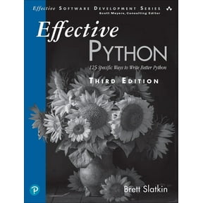 Effective Software Development Effective Python: 125 Specific Ways to Write Better Python, (Paperback)
