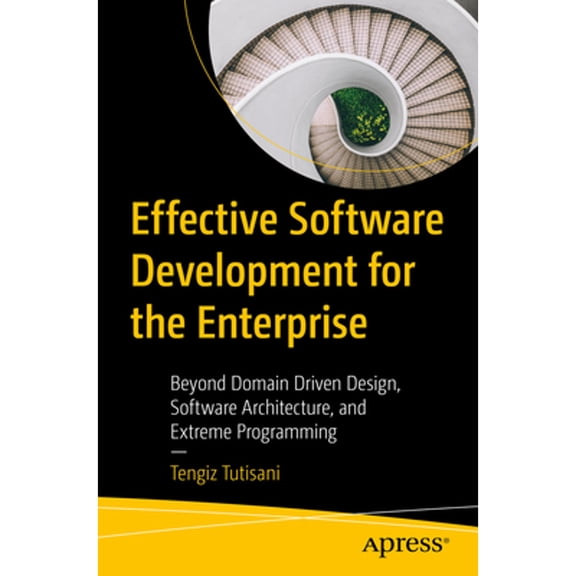 Pre-Owned Effective Software Development for the Enterprise: Beyond Domain Driven Design, Software (Paperback) by Tengiz Tutisani