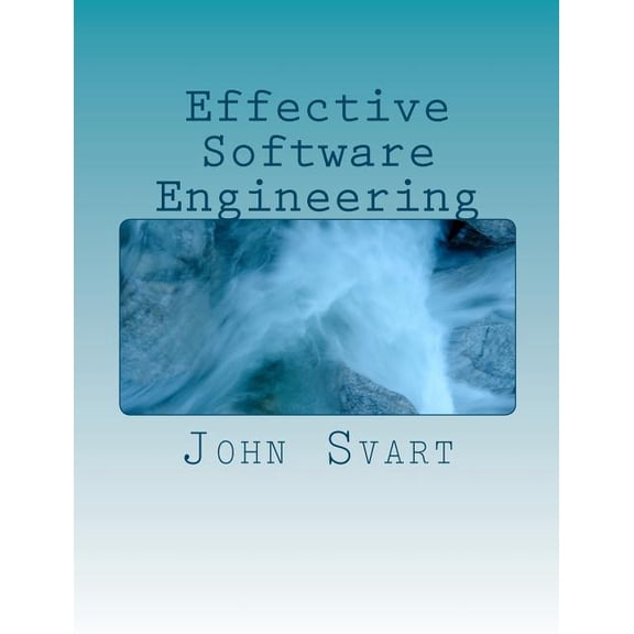 Effective Software Engineering: A guide to building successful software products (Paperback)