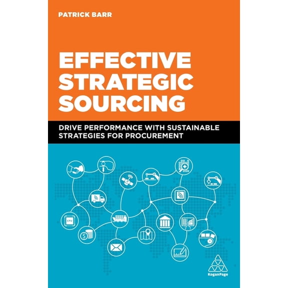 Effective Strategic Sourcing: Drive Performance with Sustainable Strategies for Procurement, (Hardcover)