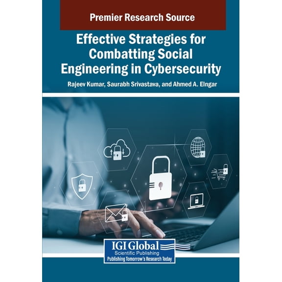 Effective Strategies for Combatting Social Engineering in Cybersecurity, (Paperback)