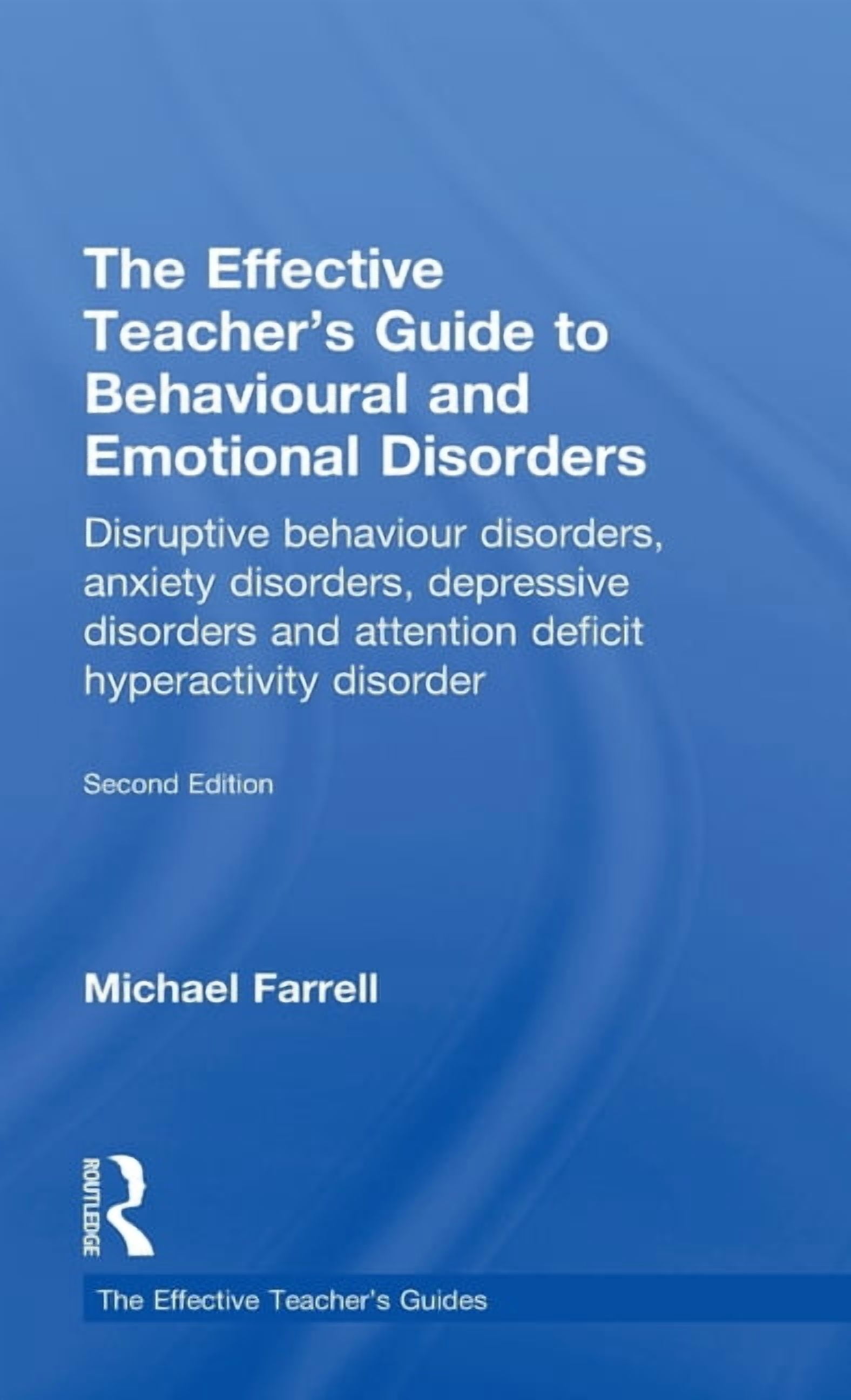 Effective Teacher's Guides The Effective Teacher's Guide to Behavioural ...