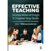 Effective Teaching Instructional Methods and Strategies for Occupational Therapy Education, Paperback