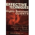 thumbnail image 1 of Pre-Owned Effective Techniques for Dealing with Highly Resistant Clients (Unknown) 0976065614 9780976065616, 1 of 1
