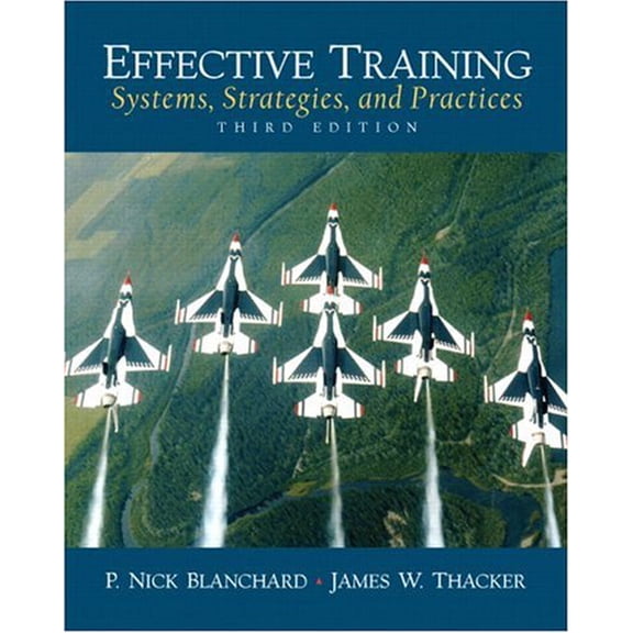 Pre-Owned Effective Training: Systems, Strategies, And Practices (Paperback) 0131860119 9780131860117