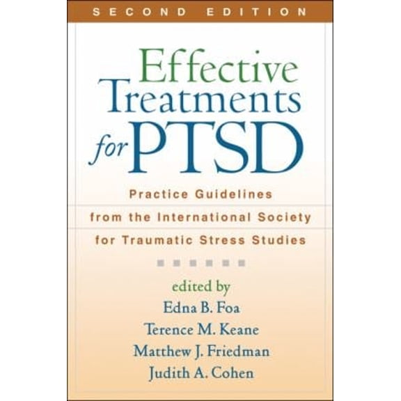 Pre-Owned Effective Treatments for PTSD : Practice Guidelines from the International Society for Traumatic Stress Studies 9781609181499