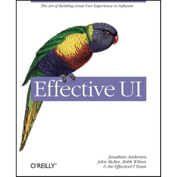 Pre-Owned Effective UI: The Art of Building Great User Experience in Software (Paperback) 059615478X 9780596154783