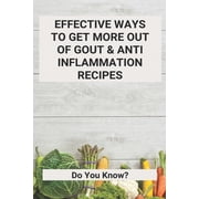 Effective Ways To Get More Out Of Gout & Anti Inflammation Recipes Do You Know? Stomach Inflammation Paperback