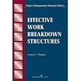 thumbnail image 1 of Pre-Owned Effective Work Breakdown Structures (The Project Management Essential Ibrary Series) (Paperback) 1567261353 9781567261356, 1 of 1