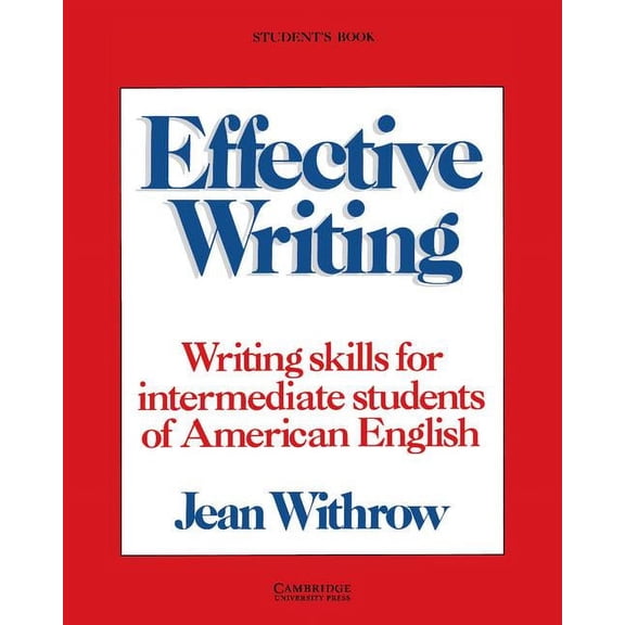 Effective Writing Effective Writing Student's Book: Writing Skills for Intermediate Students of American English, (Paperback)