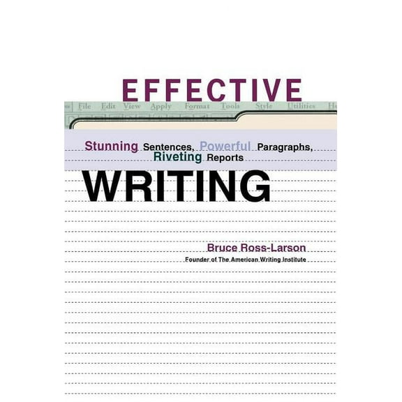 Effective Writing: Stunning Sentences, Powerful Paragraphs, Riveting Reports, (Hardcover)