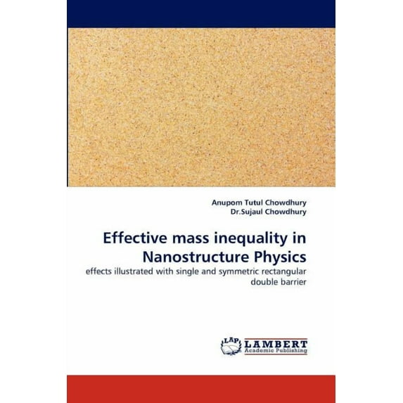 Effective mass inequality in Nanostructure Physics (Paperback)