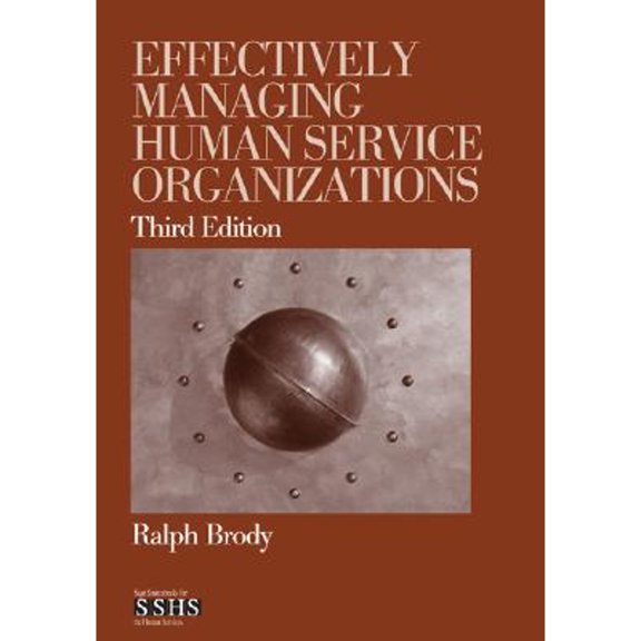 Pre-Owned Effectively Managing Human Service Organizations (SAGE Sourcebooks for the Human Services) (Paperback) 141290420X 9781412904209