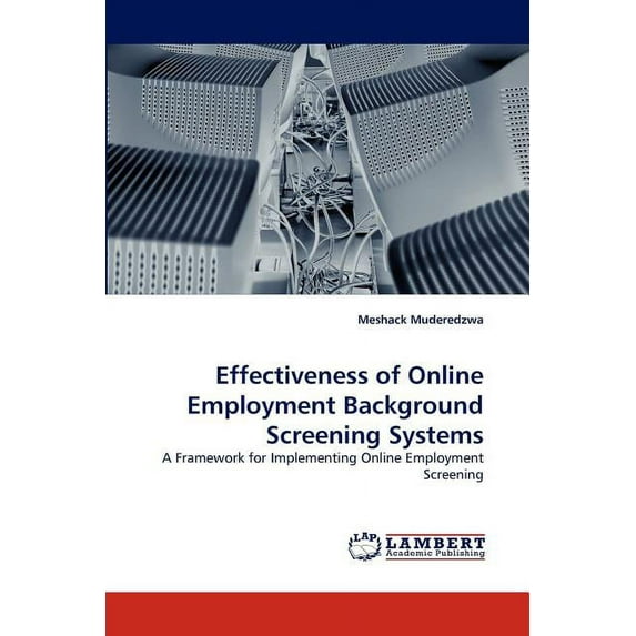 Effectiveness of Online Employment Background Screening Systems (Paperback)