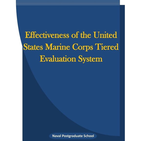 Effectiveness of the United States Marine Corps Tiered Evaluation System