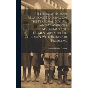 Effects of Human Relations Training on the Personal, Social, and Classroom Adjustment of Elementary School Children With, (Hardcover)