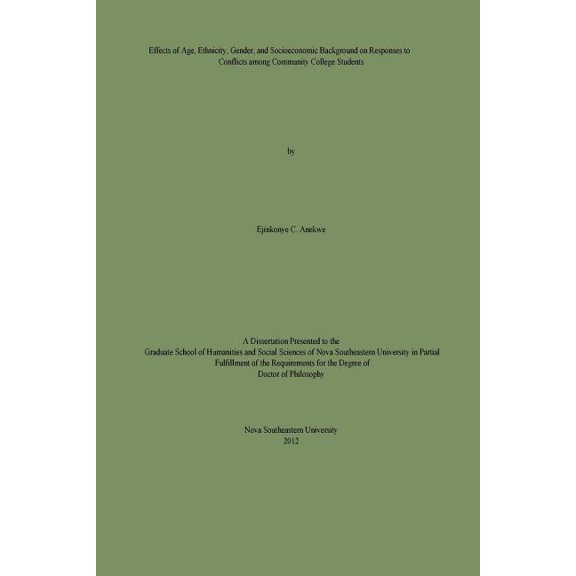 Effects of Age, Ethnicity, Gender, and Socioeconomic Background on Conflicts Among Community College Students: Doctoral Dissertation Paperback 1977718124 9781977718129 Dr Ejinkonye C. Anekwe