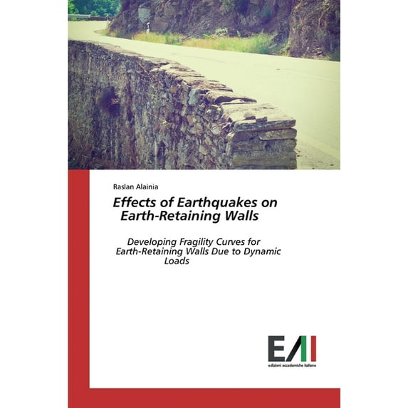 Effects of Earthquakes on Earth-Retaining Walls (Paperback)