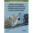 thumbnail image 1 of Effects of Emerging Chemical Contaminants on Water Resources and Environmental Health, (Hardcover), 1 of 1