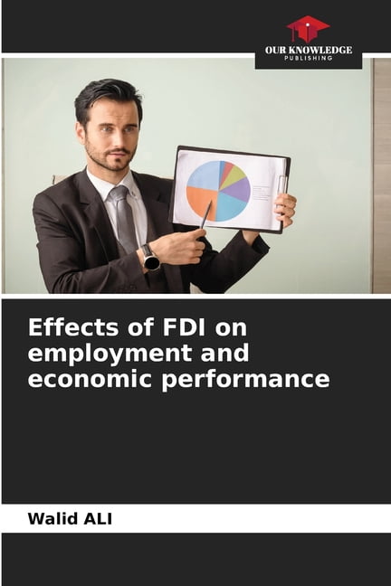 Effects of FDI on employment and economic performance, (Paperback)