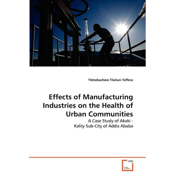 Effects of Manufacturing Industries on the Health of Urban Communities (Paperback)