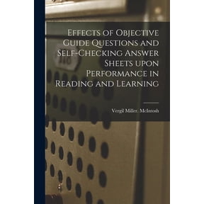 Effects of Objective Guide Questions and Self-checking Answer Sheets Upon Performance in Reading and Learning, (Paperback)