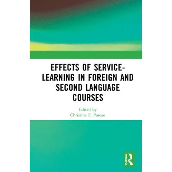 Effects of Service-Learning in Foreign and Second Language Courses, (Hardcover)