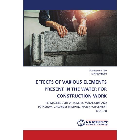 Effects of Various Elements Present in the Water for Construction Work, (Paperback)