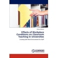 thumbnail image 1 of Effects of Workplace Conditions on Classroom Teaching in Universities (Paperback), 1 of 1