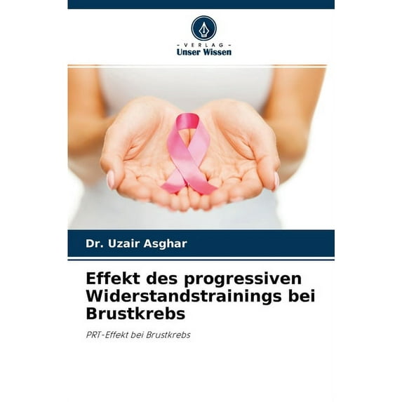 Effekt des progressiven Widerstandstrainings bei Brustkrebs (Paperback)